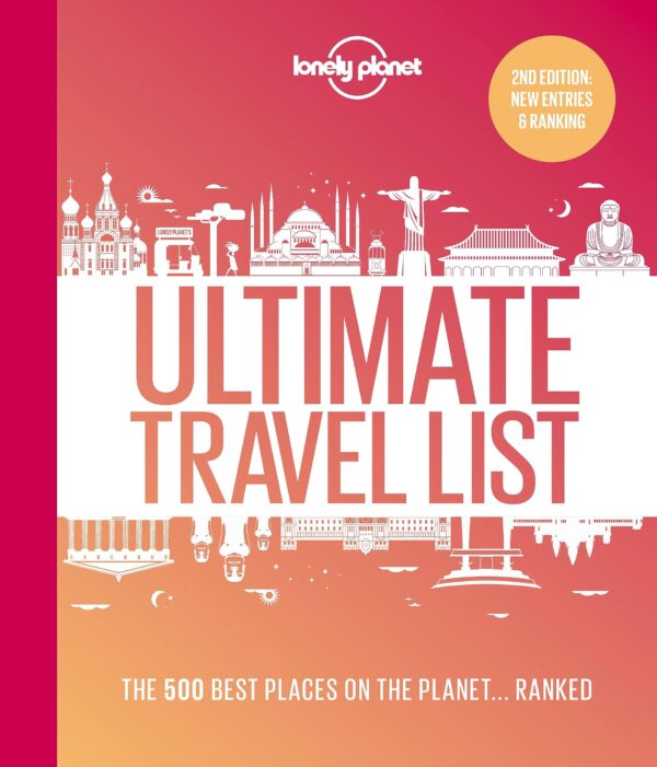 Lonely Planet Lonely Planet's Ultimate Travel List 2: The Best Places on the Planet ...Ranked